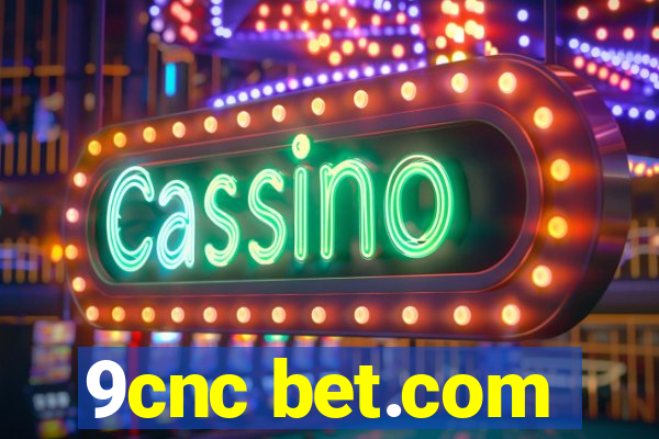 9cnc bet.com